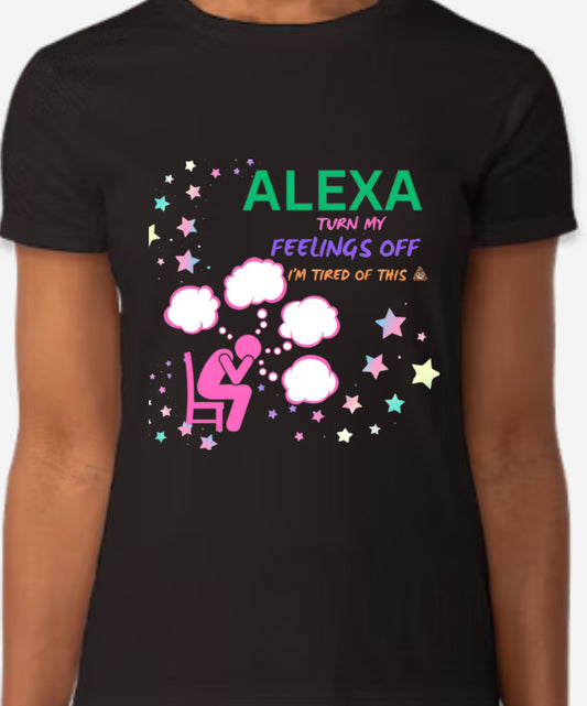 Alexa turn off my feelings